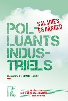 Polluants industriels, salariés en danger