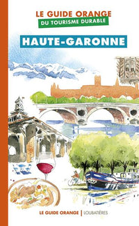 Le guide orange du tourisme durable Haute-Garonne