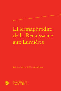 L'Hermaphrodite de la Renaissance aux Lumières