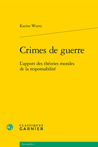 Crimes de guerre: L'apport des théories morales de la responsabilité