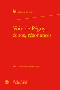 Voix de Péguy, échos, résonances