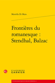 Frontières du romanesque : Stendhal, Balzac