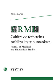 Cahiers de recherches médiévales et humanistes / Journal of Medieval and Humanistic Studies (2013 - 2, n° 26)