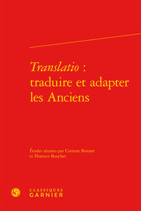 Translatio : traduire et adapter les Anciens