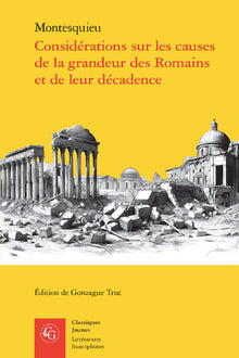 Considérations sur les causes de la grandeur des Romains et de leur décadence