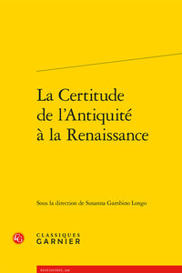 La certitude de l'Antiquité à la Renaissance