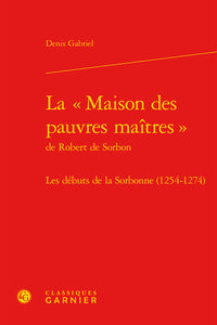 La Maison des pauvres maîtres de Robert de Sorbon