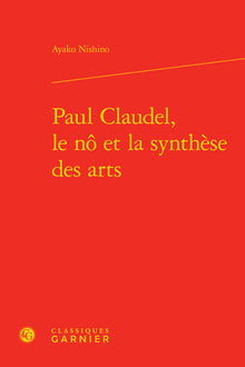 Paul Claudel, le nô et la synthèse des arts