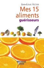 Mes 15 aliments guérisseurs