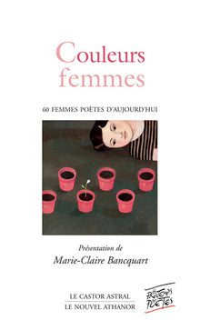 Couleurs femmes - Poèmes de 57 femmes