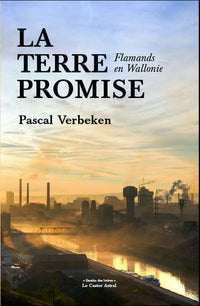 La terre promise - Flamands en Wallonie