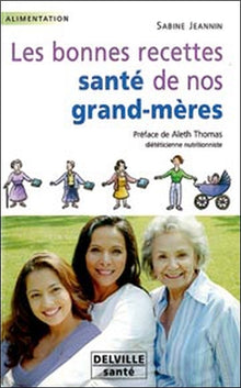 Bonnes recettes santé de nos grand-mères