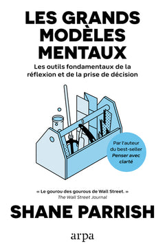 Les grands modèles mentaux - Les outils fondamentaux de la réflexion et de la prise de décision