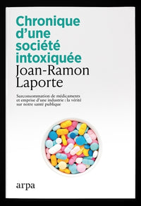 Chronique d'une société intoxiquée - Surconsommation de médicaments et emprise d'une industrie : la vérité sur notre santé publique