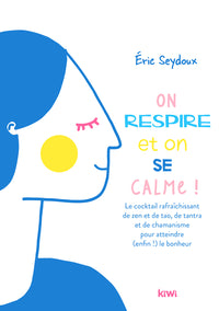 On respire et on se calme !