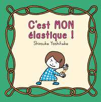Je ne prête pas mon élastique !