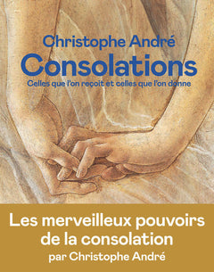 Consolations - Celles que l'on reçoit et celles que l'on donne
