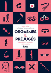 Orgasmes et préjugés: Ce qu'elles n'ont jamais osé vous dire