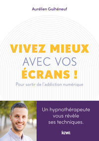 Vivez mieux avec vos écrans !