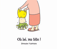 Oh, hé, ma tête !