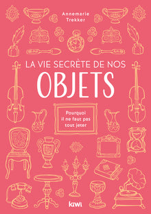 La vie secrète de nos objets