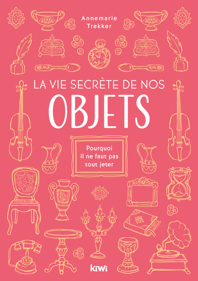 La vie secrète de nos objets