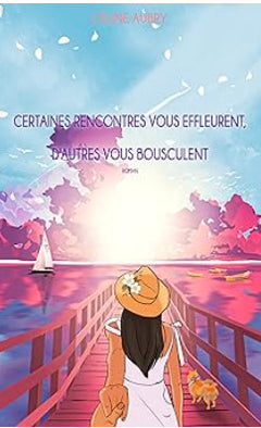 Certaines rencontres vous effleurent, d'autres vous bousculent