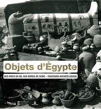 Objets d'Egypte-Des rives du nil aux bords de Seine-Parcours archéologique