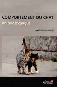 COMPORTEMENT DU CHAT : BIOLOGIE ET CLINIQUE -3E EDITION