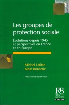 LES GROUPES DE PROTECTION SOCIALE (GPS). EVOLUTIONS DEPUIS 1945 ET PERSPECTIVES