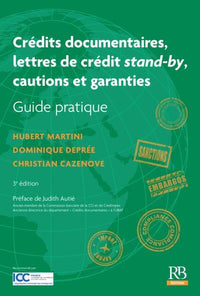 Crédits documentaires, lettres de crédit stand-by, cautions et garanties.: Guide pratique