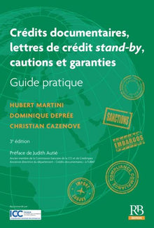 Crédits documentaires, lettres de crédit stand-by, cautions et garanties.: Guide pratique