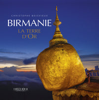 Birmanie - La terre d'or