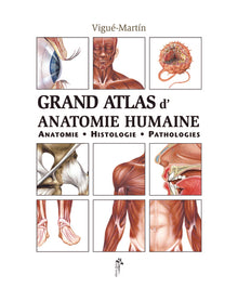 Grand atlas d'anatomie humaine - anatomie, histologie, pathologies