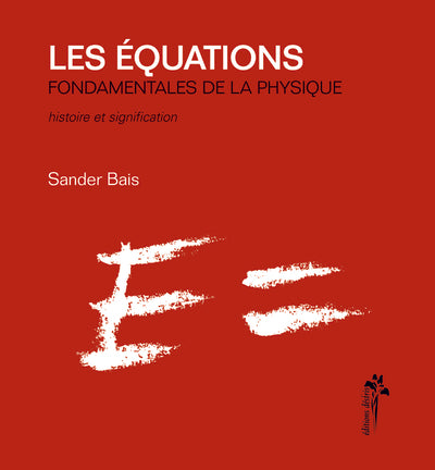 Les équations fondamentales de la physique