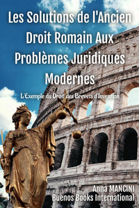 Les solutions de l'ancien droit romain aux problèmes juridiques modernes