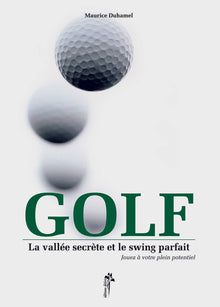 Golf : la vallée secrète et le swing parfait