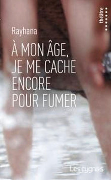 A mon âge je me cache encore pour fumer