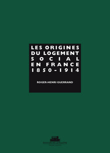 Les origines du logement social en France. 1850-1914
