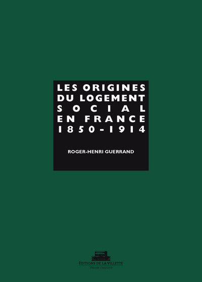 Les origines du logement social en France. 1850-1914