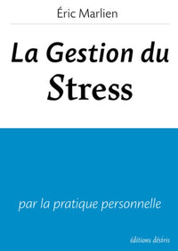 La gestion du stress - par la pratique personnelle