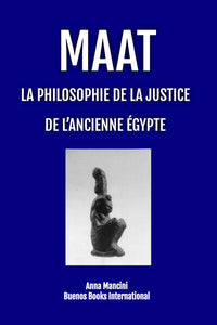 Maat, la philosophie de la justice de l'ancienne Egypte