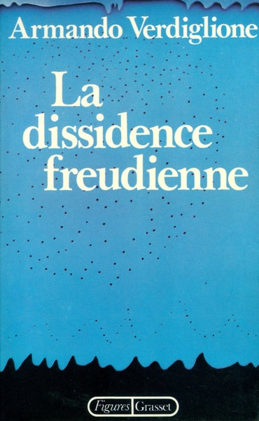 LA DISSIDENCE FREUDIENNE