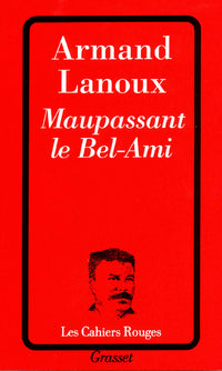 Maupassant le Bel-Ami