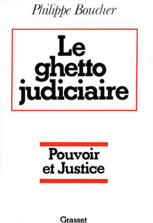 Le ghetto judiciaire - Pouvoir et justice