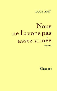 Nous ne l'avons pas assez aimée