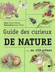 Guide des curieux de nature: en 150 scènes