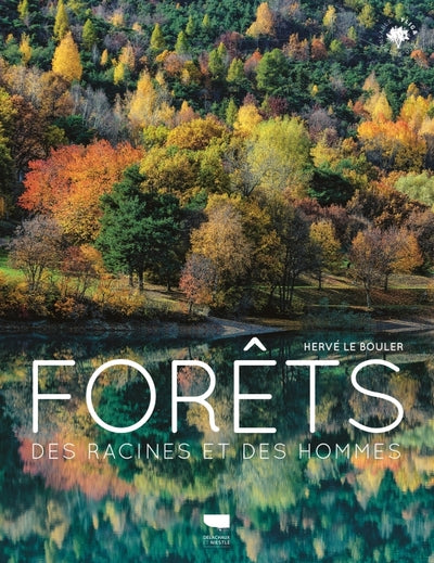 Forêts: Des racines et des hommes