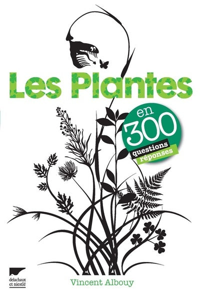 Les plantes en 300 questions réponses