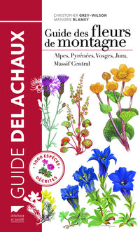 Guide des fleurs de montagne: 1000 espèces décrites